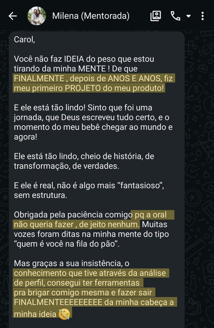 Mensagem da Milena: depois de anos e anos, fez o primeiro projeto do seu produto graças ao conhecimento da análise de perfil